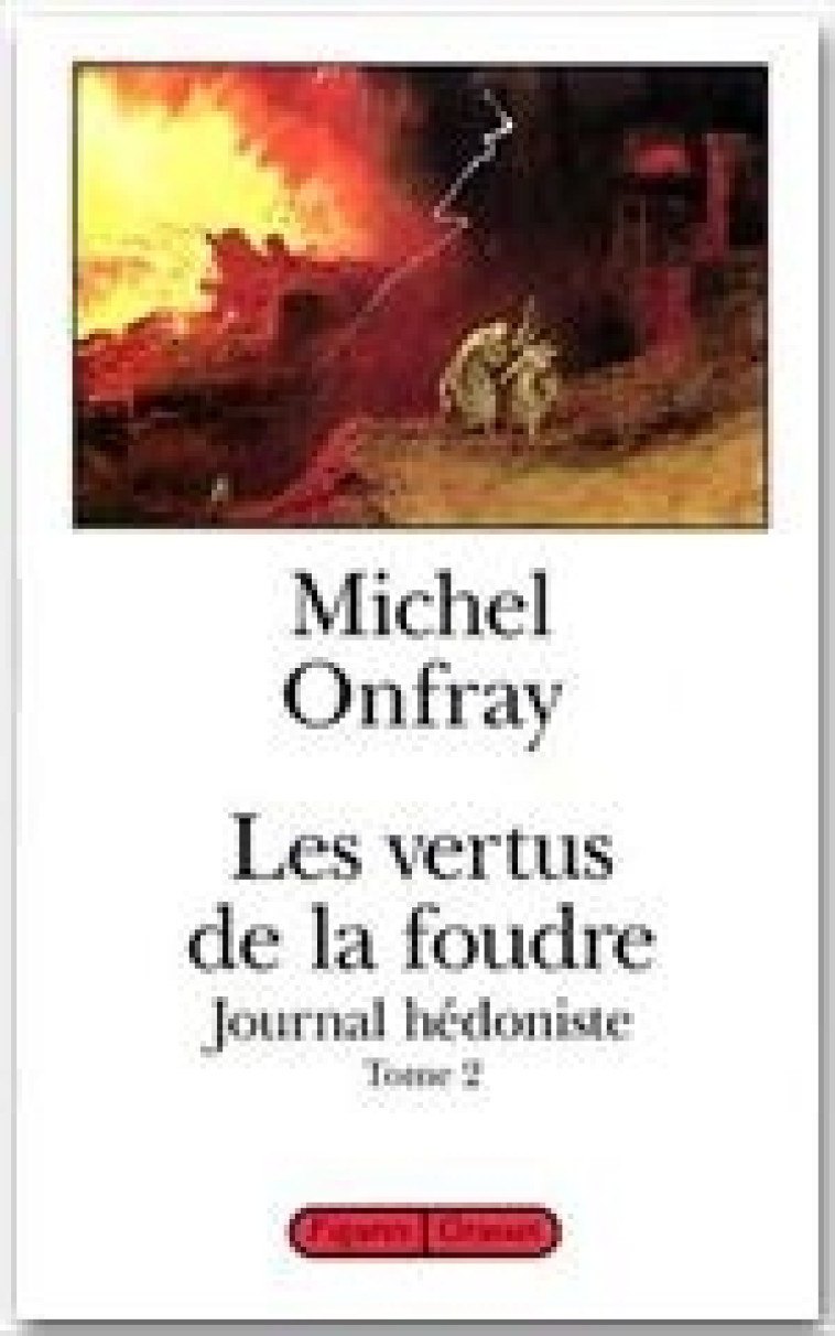 LES VERTUS DE LA FOUDRE - ONFRAY MICHEL - GRASSET