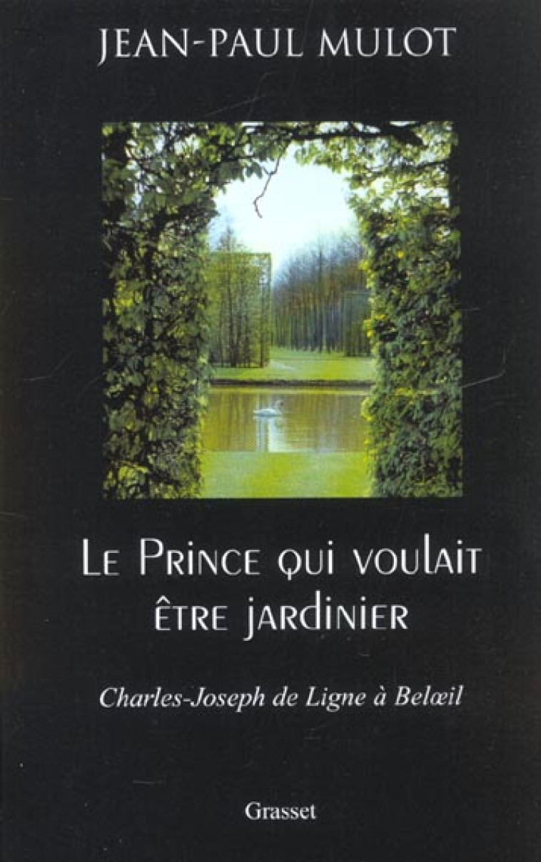 LE PRINCE QUI VOULAIT ETRE JARDINIER - MULOT JEAN-PAUL - GRASSET