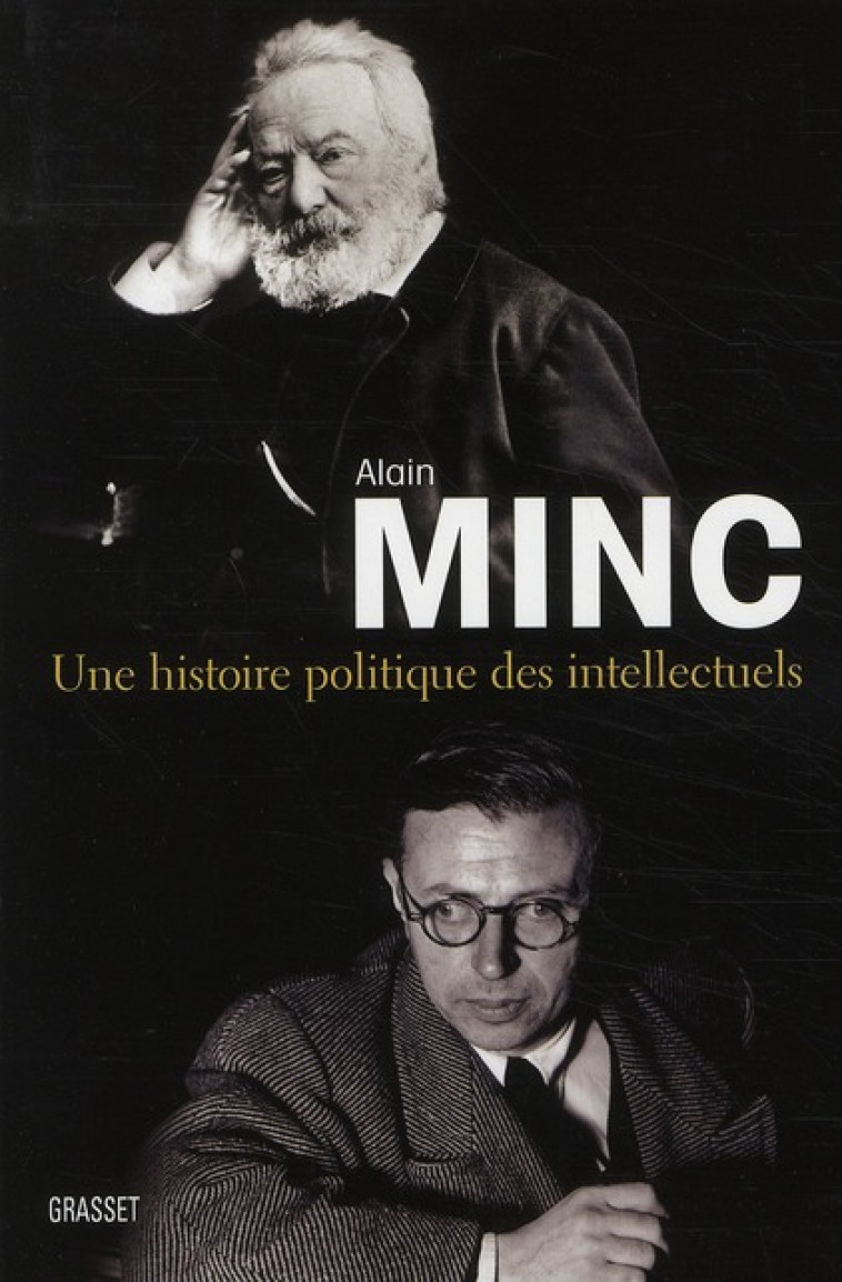 UNE HISTOIRE POLITIQUE DES INTELLECTUELS - MINC ALAIN - GRASSET