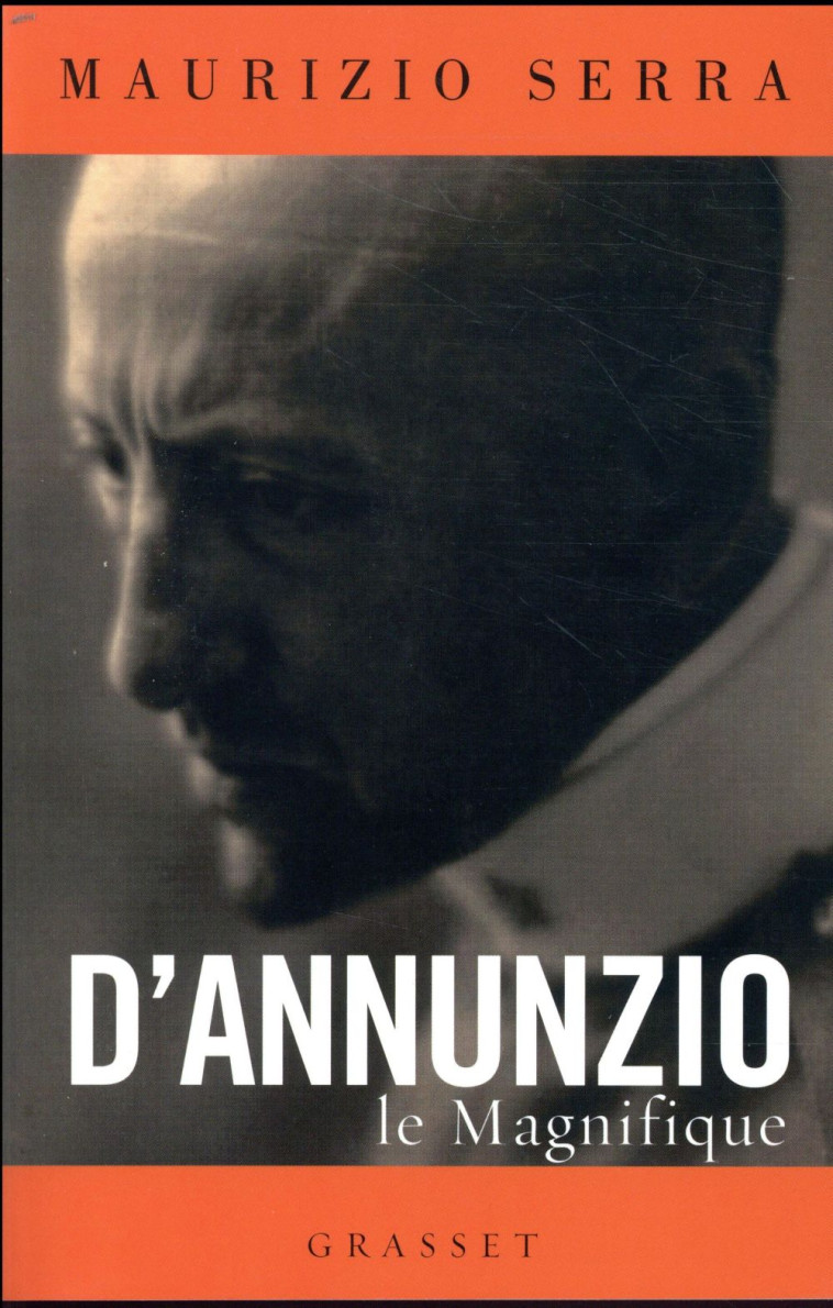 D-ANNUNZIO LE MAGNIFIQUE - BIOGRAPHIE - SERRA MAURIZIO - GRASSET