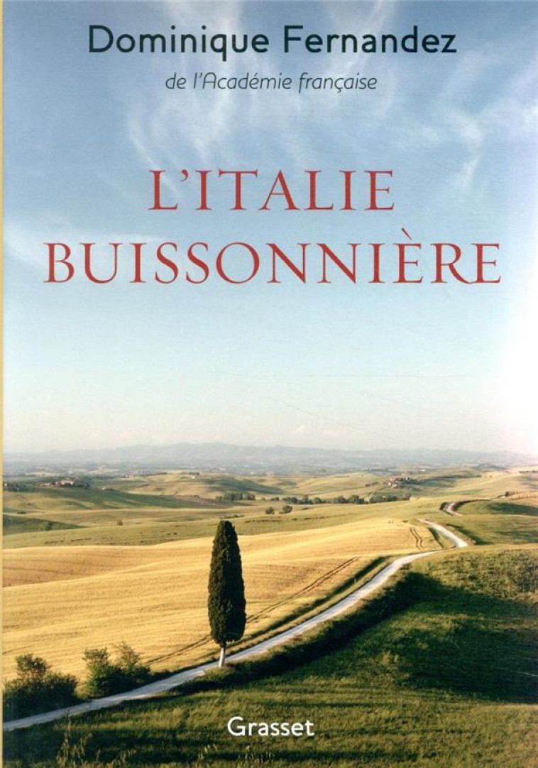 L-ITALIE BUISSONNIERE - FERNANDEZ DOMINIQUE - GRASSET