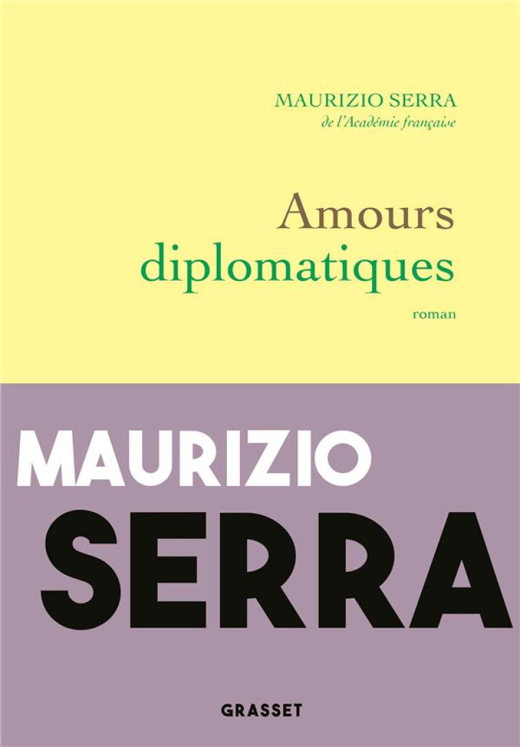 AMOURS DIPLOMATIQUES - PREMIER ROMAN - SERRA MAURIZIO - GRASSET