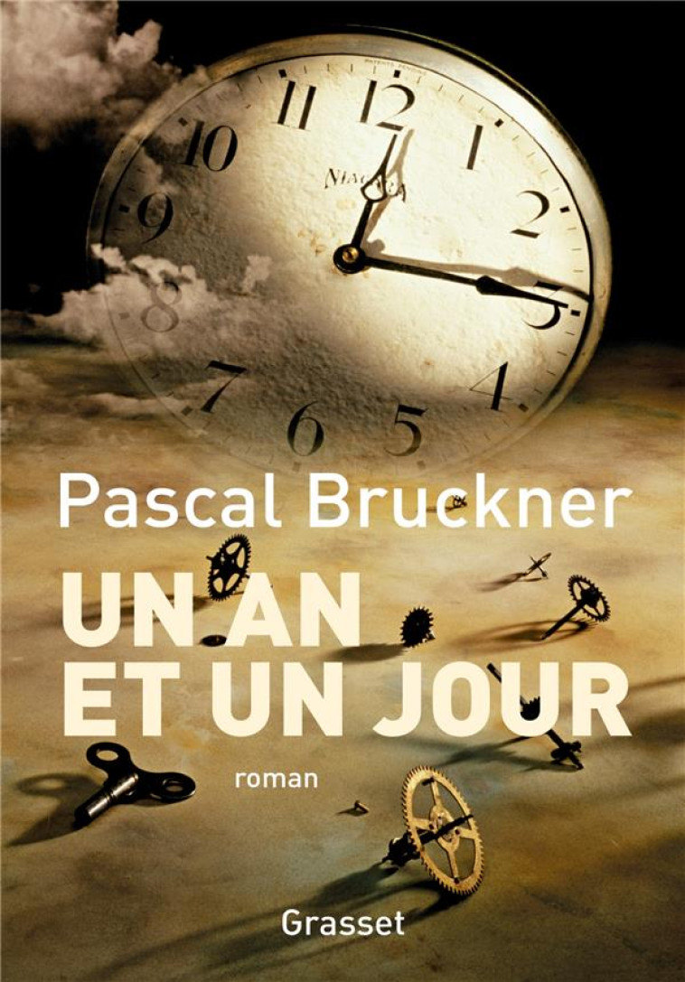 UN AN ET UN JOUR - ROMAN - BRUCKNER PASCAL - GRASSET