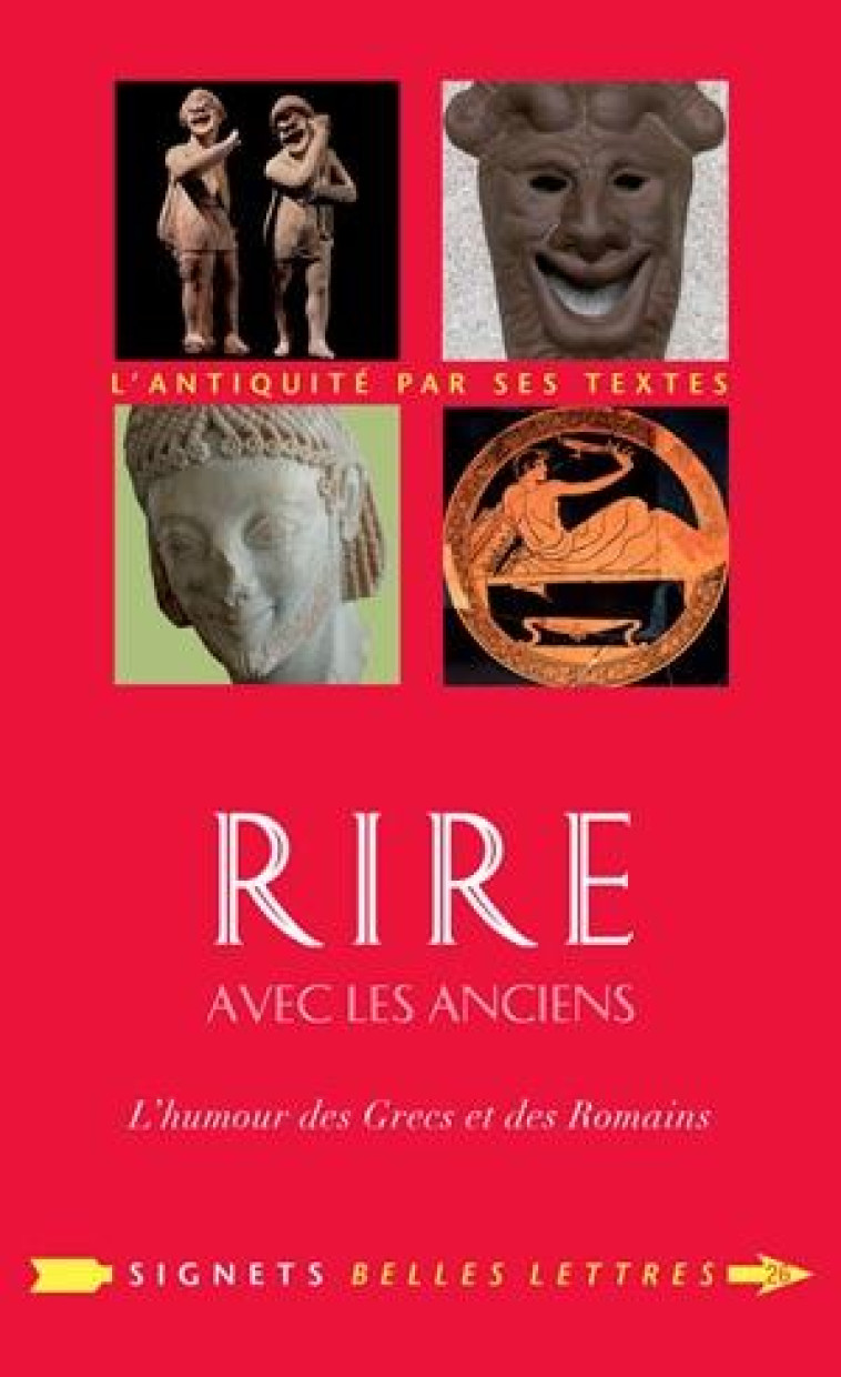 RIRE AVEC LES ANCIENS - L-HUMOUR DES GRECS ET DES ROMAINS - JOUANNA DANIELLE - Belles lettres