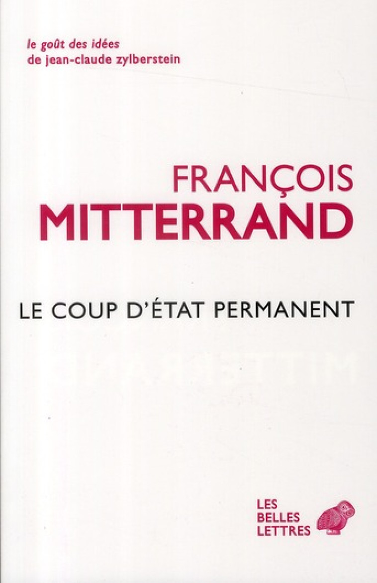 LE COUP D-ETAT PERMANENT - MITTERRAND FRANCOIS - BELLES LETTRES