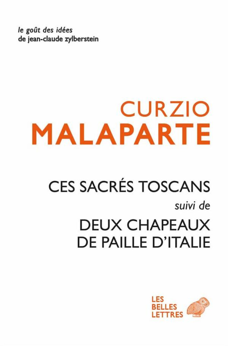 CES SACRES TOSCANS SUIVI DE DEUX CHAPEAUX DE PAILLE D-ITALIE - MALAPARTE CURZIO - Belles lettres