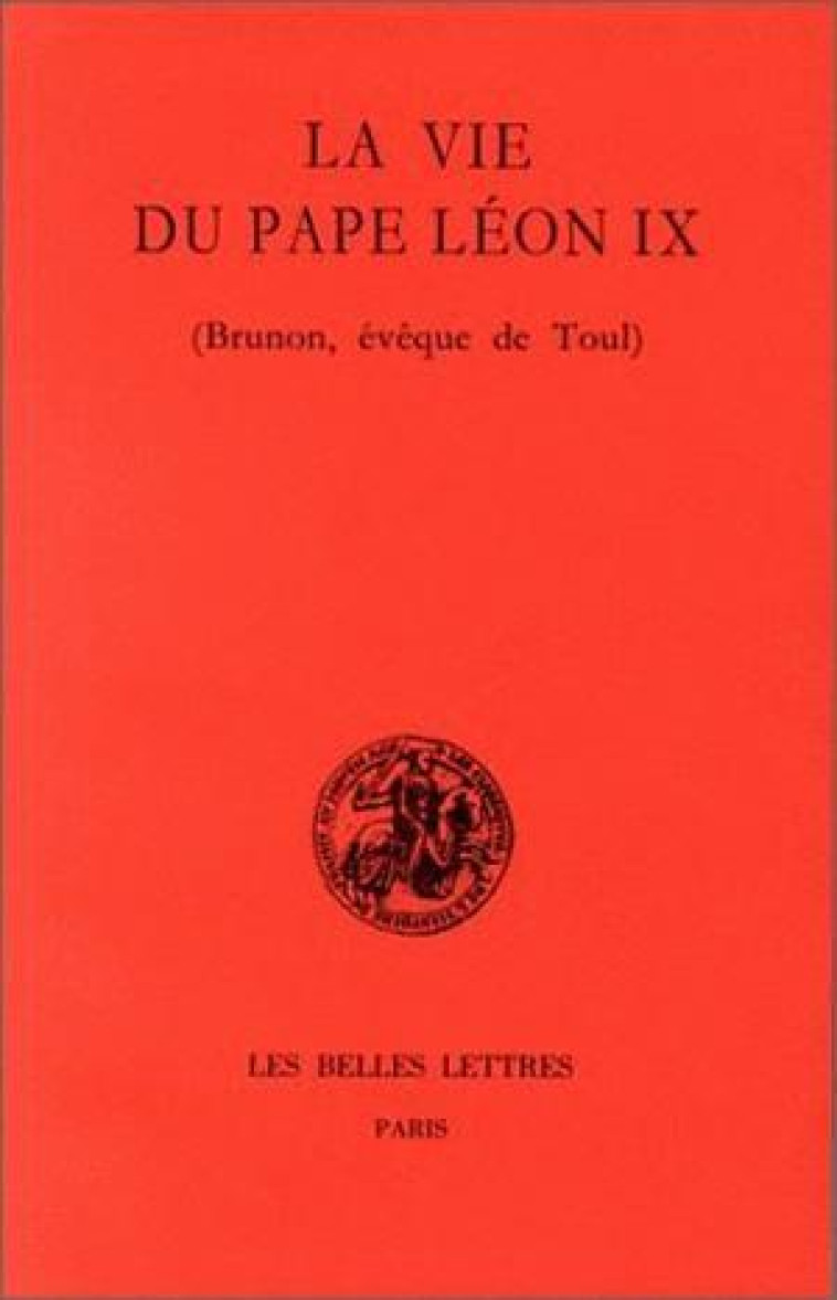 VIE DU PAPE LEON IX (BRUNON, EVEQUE DE TOUL). - HUMBERT DE MOYENMOUT - BELLES LETTRES