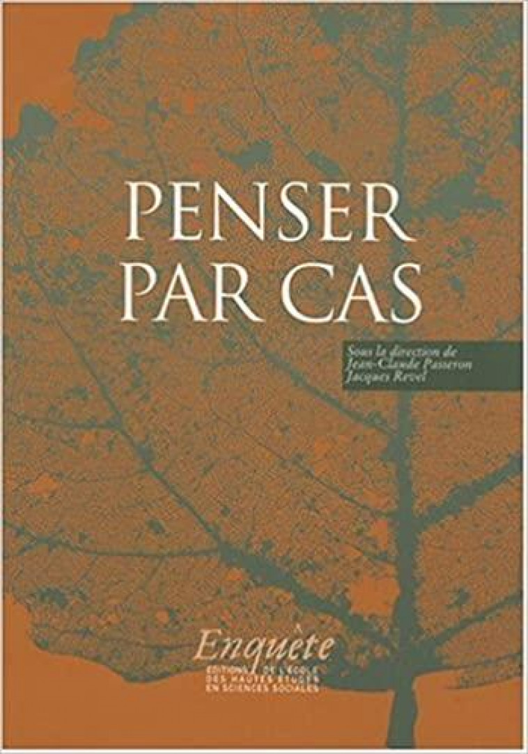 PENSER PAR CAS - PASSERON/REVEL - Ecole Hautes Etudes En Sciences Sociales