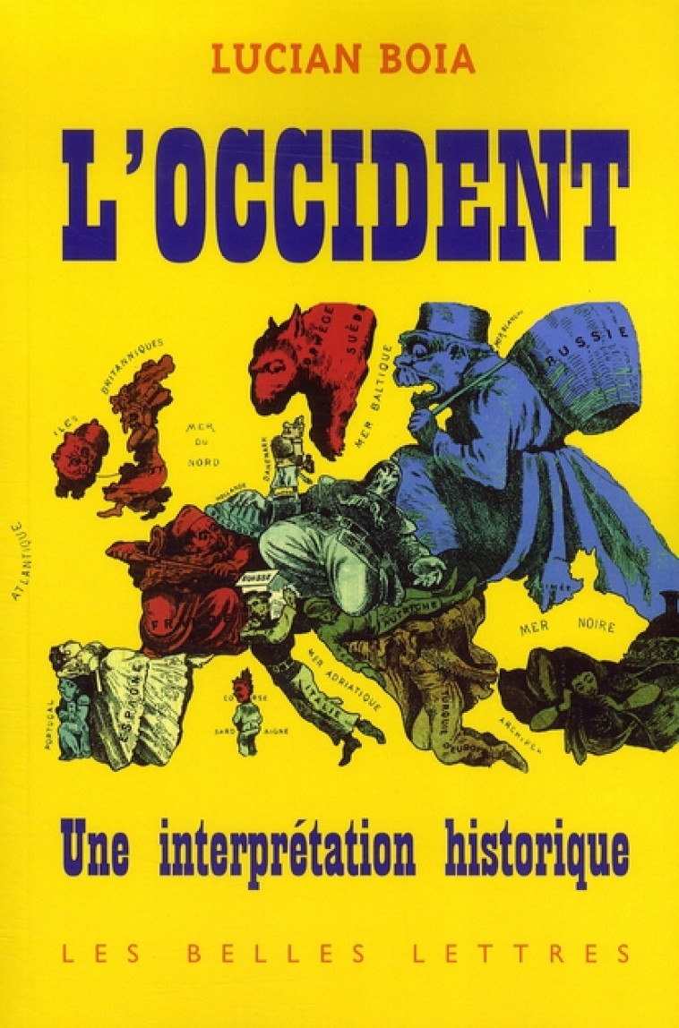 L-OCCIDENT - UNE INTERPRETATION HISTORIQUE - BOIA LUCIAN - BELLES LETTRES