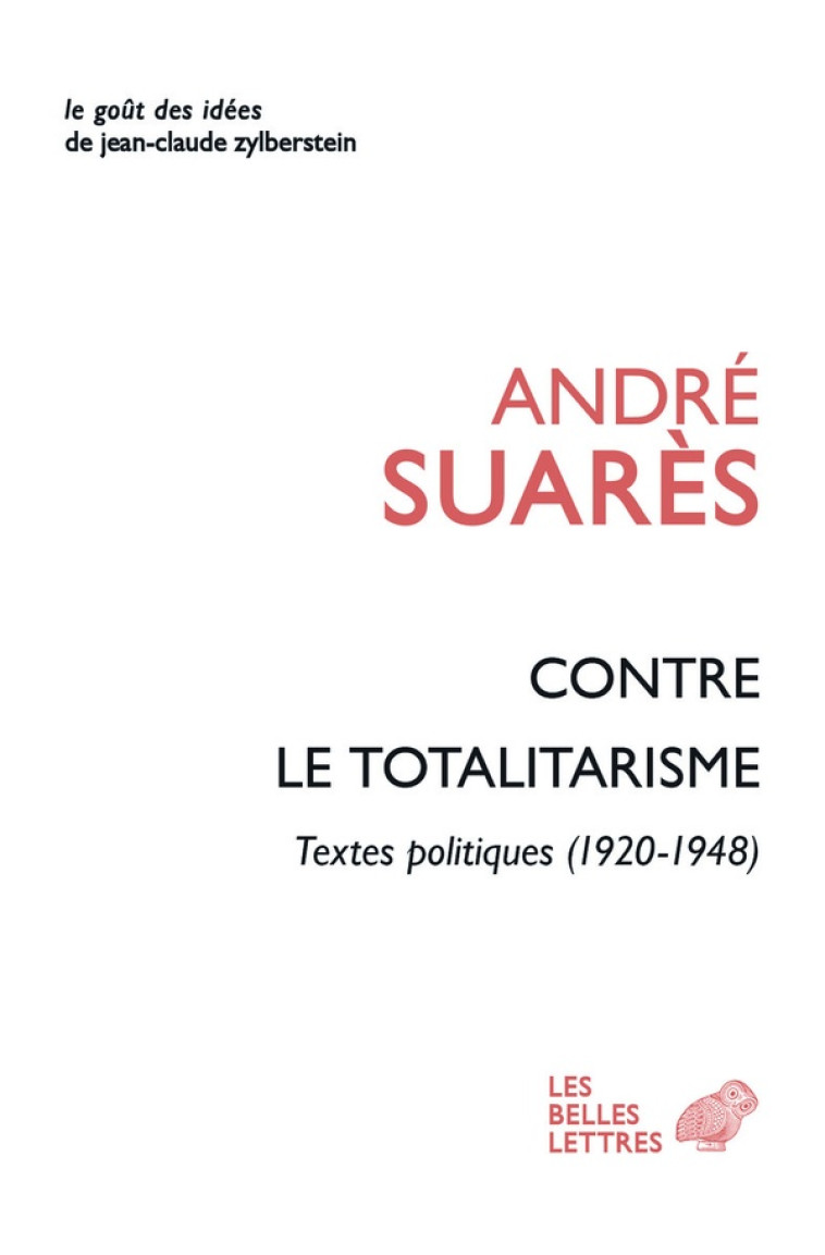 CONTRE LE TOTALITARISME - TEXTES POLITIQUES (1920-1948) - SUARES/BARSACQ - Belles lettres