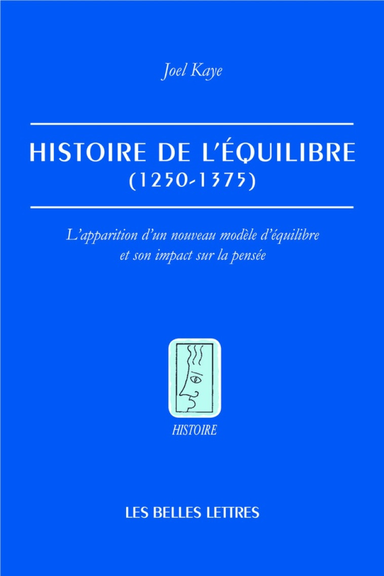 HISTOIRE DE L-EQUILIBRE (1250-1375) - L APPARITION D UN NOUVEAU MODELE D EQUILIBRE ET SON IMPACT SUR - KAYE/BOUREAU - Belles lettres