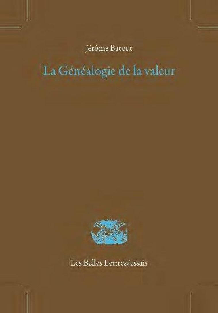 LA GENEALOGIE DE LA VALEUR - BATOUT JEROME - BELLES LETTRES