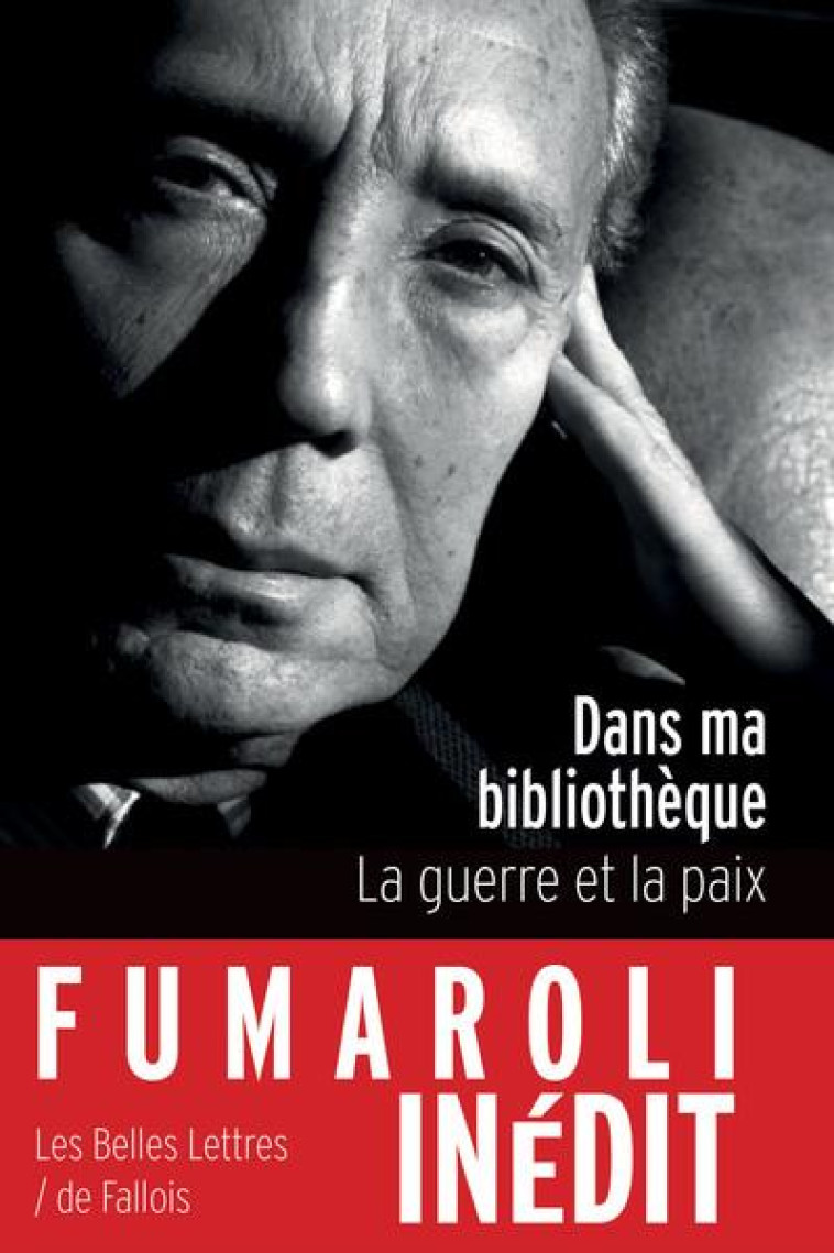 DANS MA BIBLIOTHEQUE - LA GUERRE ET LA PAIX - FUMAROLI/LAURENS - BELLES LETTRES