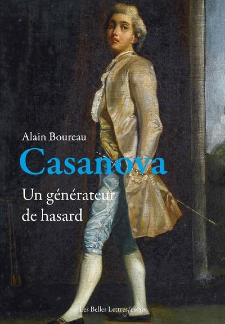 CASANOVA - UN GENERATEUR DE HASARD - BOUREAU ALAIN - BELLES LETTRES