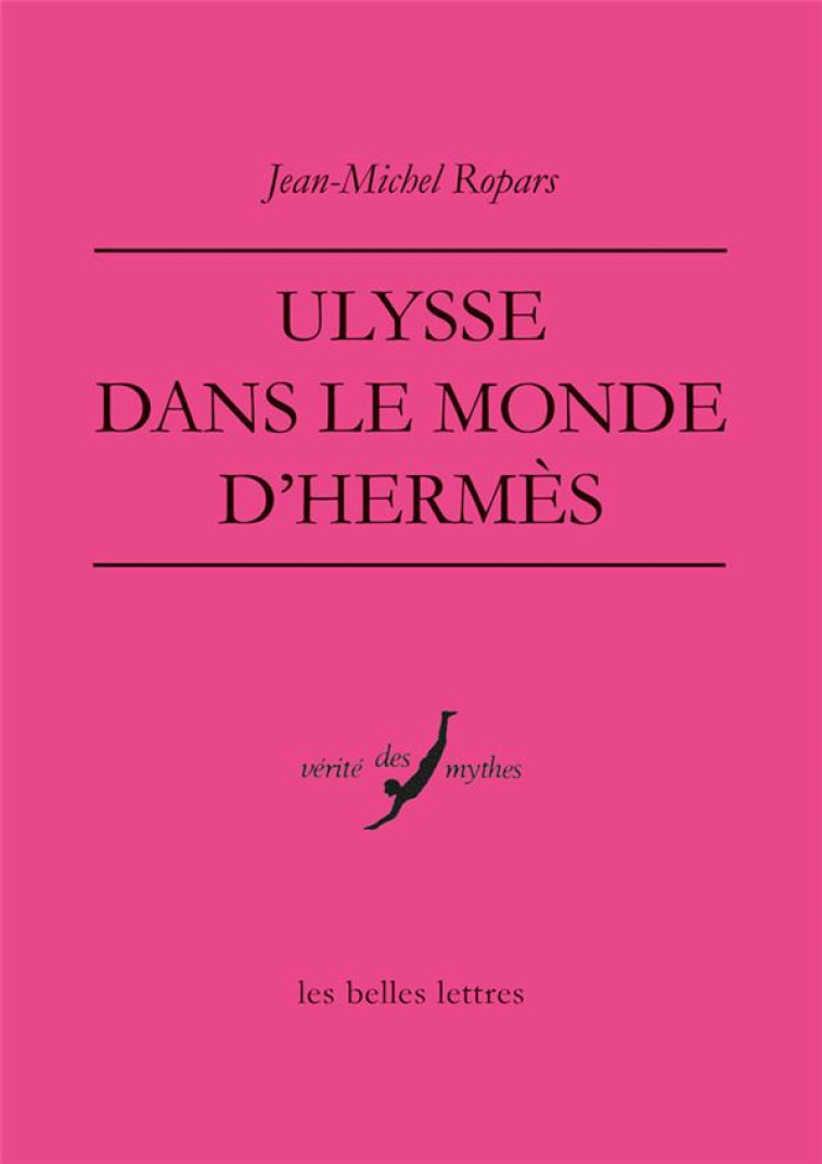 ULYSSE DANS LE MONDE D-HERMES - ROPARS JEAN-MICHEL - BELLES LETTRES