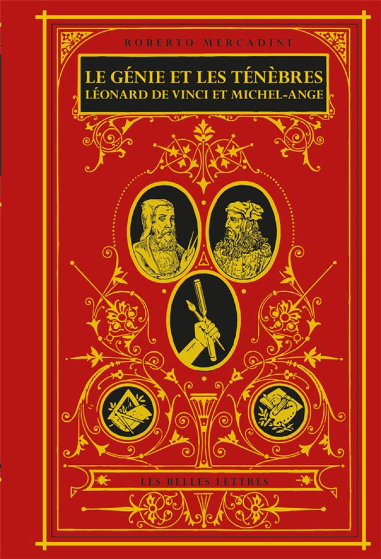 LE GENIE ET LES TENEBRES - LEONARD DE VINCI ET MICHEL-ANGE - MERCADINI ROBERTO - BELLES LETTRES