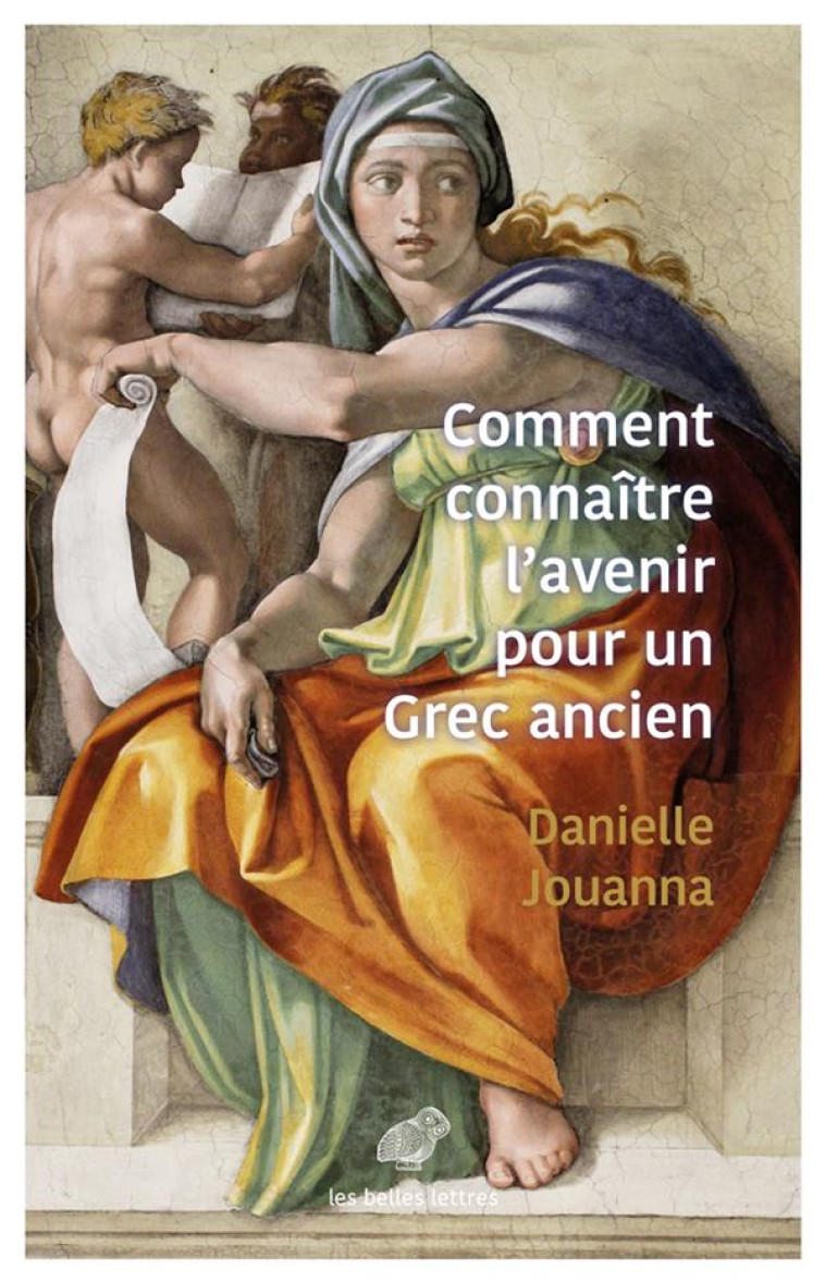 COMMENT CONNAITRE L-AVENIR POUR UN GREC ANCIEN ? - (RELIGION, MAGIE ET SCIENCE) - JOUANNA DANIELLE - BELLES LETTRES