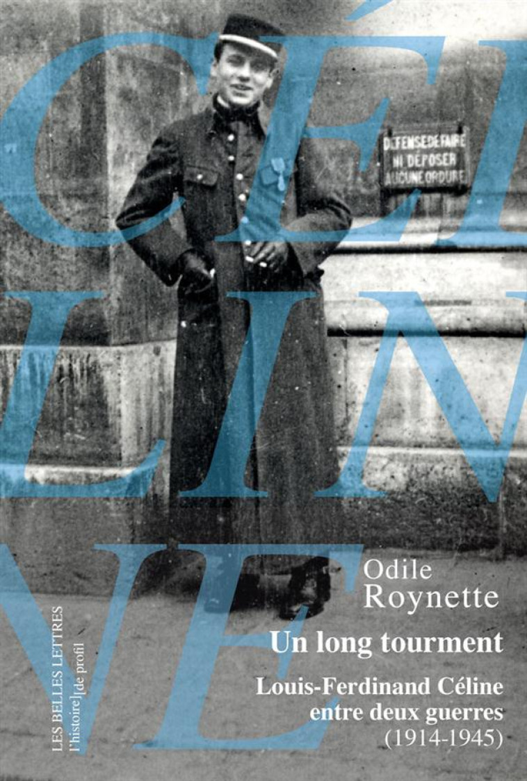 UN LONG TOURMENT - LOUIS-FERDINAND CELINE ENTRE DEUX GUERRES (1914-1945) - ILLUSTRATIONS, NOIR ET BL - ROYNETTE ODILE - Belles lettres