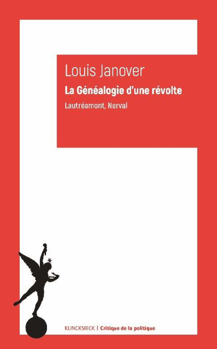 LA GENEALOGIE D UNE REVOLTE - NERVAL, LAUTREAMONT - JANOVER LOUIS - KLINCKSIECK