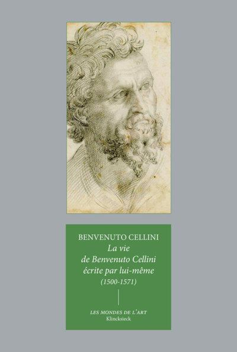 LA VIE DE BENVENUTO CELLINI ECRITE PAR LUI-MEME (1500-1571) - ILLUSTRATIONS, NOIR ET BLANC - CELLINI/CHASTEL - KLINCKSIECK