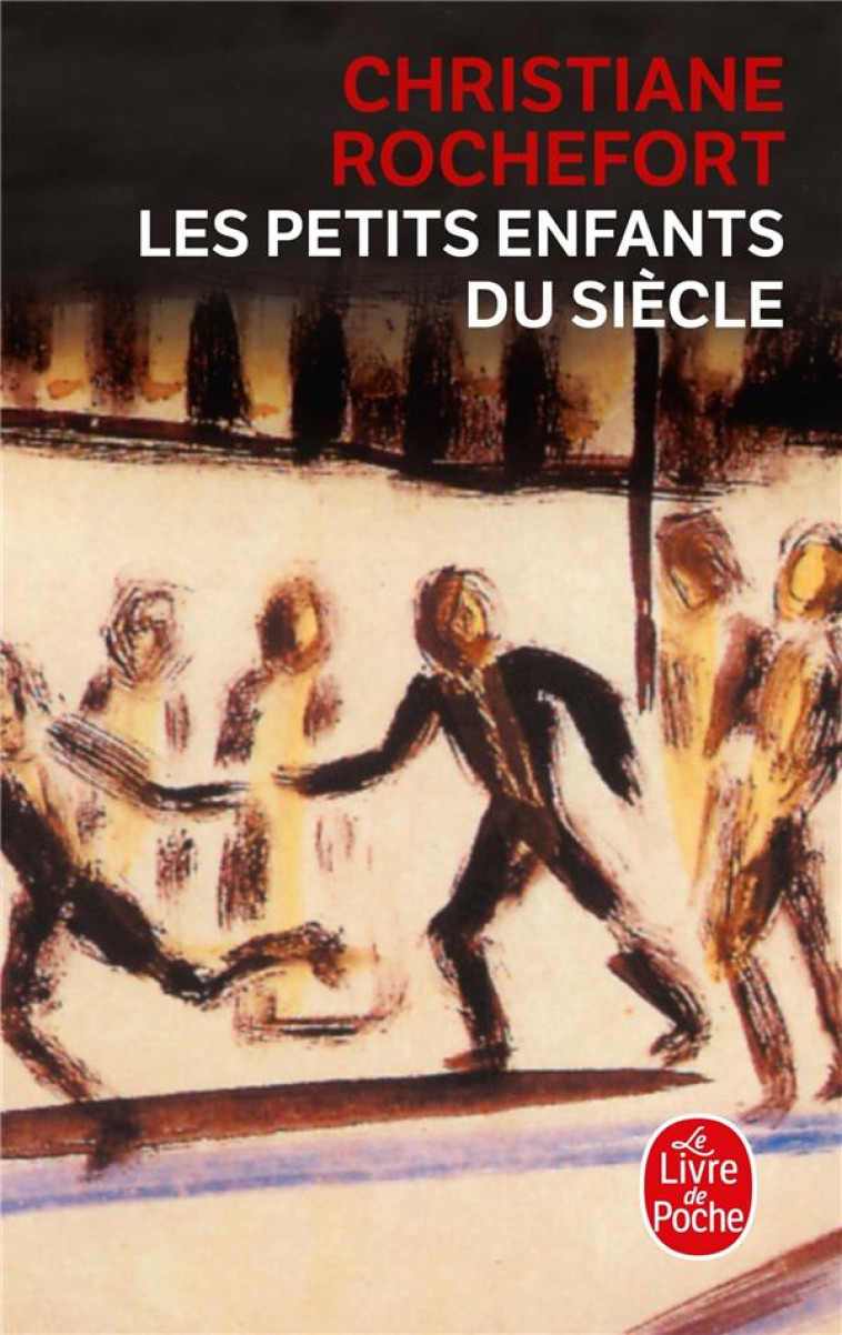 LES PETITS ENFANTS DU SIECLE - ROCHEFORT CHRISTIANE - LGF/Livre de Poche