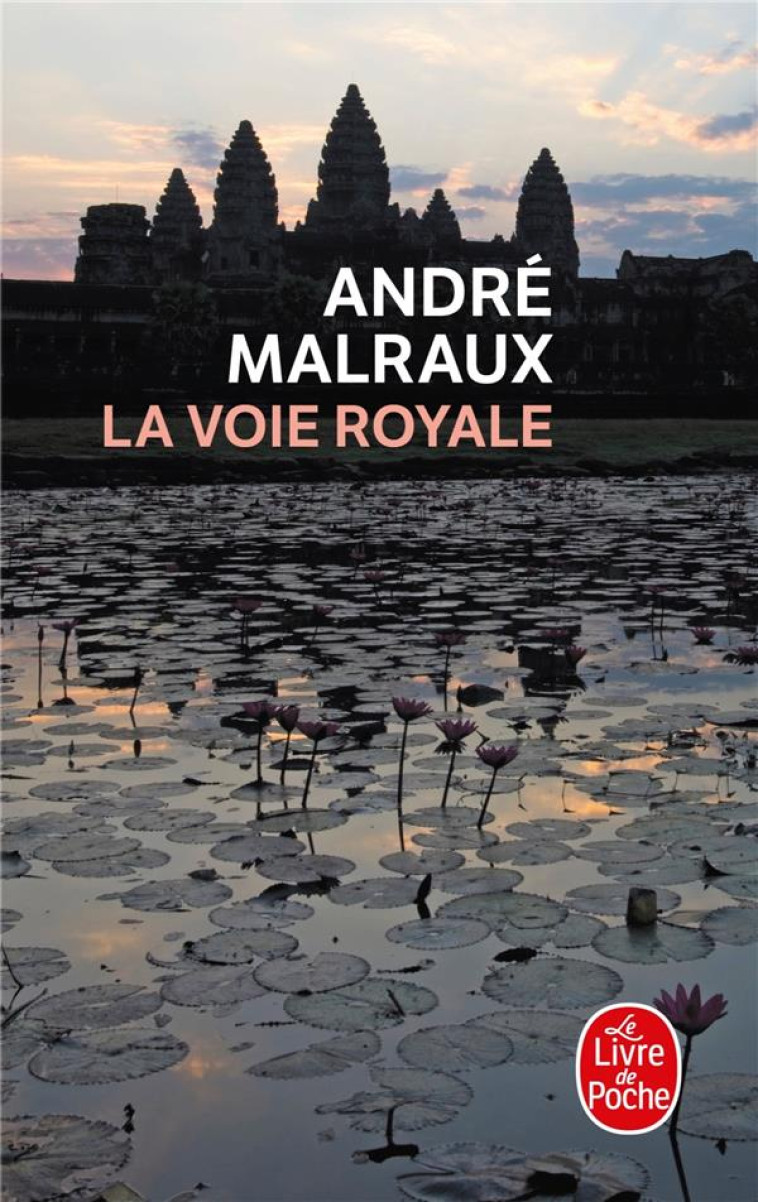 LA VOIE ROYALE - MALRAUX ANDRE - LGF/Livre de Poche