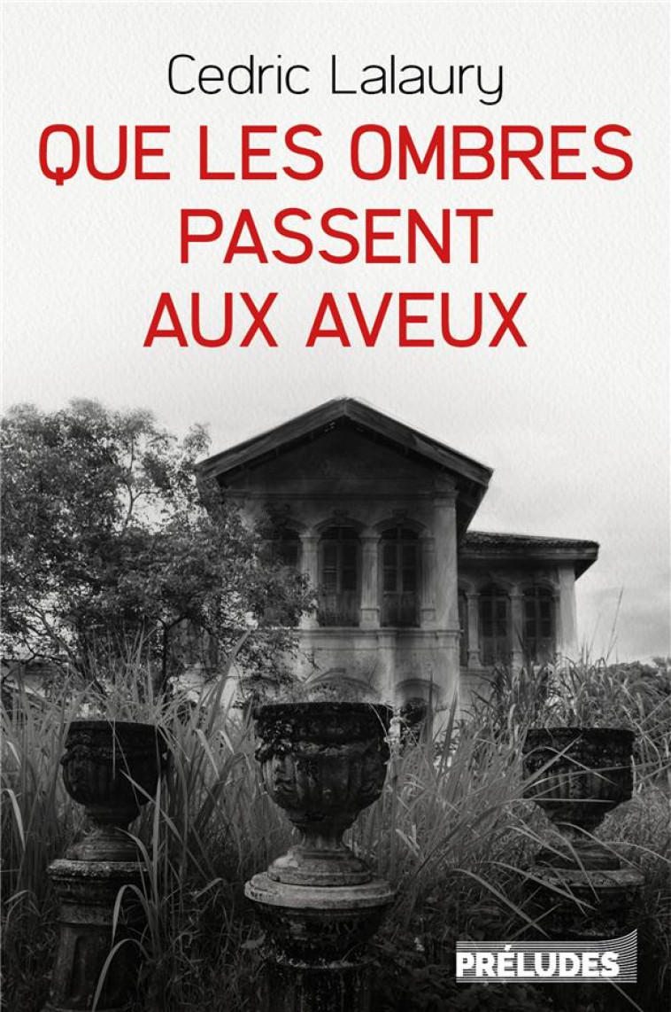 QUE LES OMBRES PASSENT AUX AVEUX - LALAURY CEDRIC - LGF/Livre de Poche