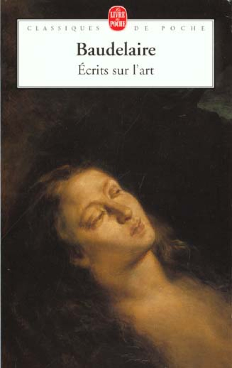 ECRITS SUR L-ART - BAUDELAIRE CHARLES - LGF/Livre de Poche