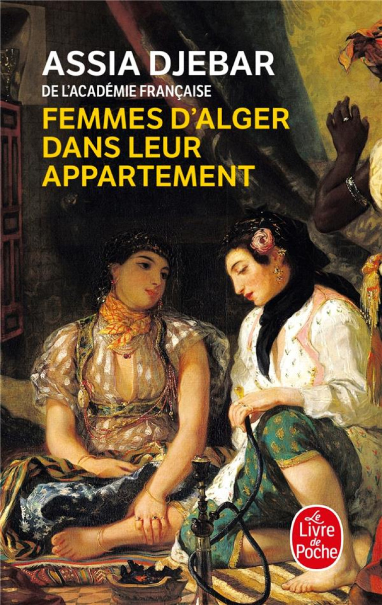 FEMMES D-ALGER DANS LEUR APPARTEMENT - DJEBAR ASSIA - LGF/Livre de Poche