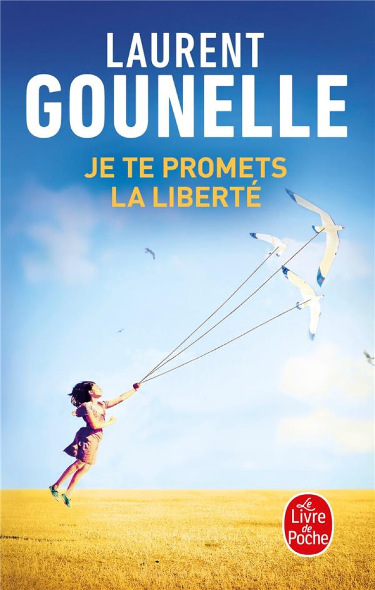 JE TE PROMETS LA LIBERTE - GOUNELLE LAURENT - NC