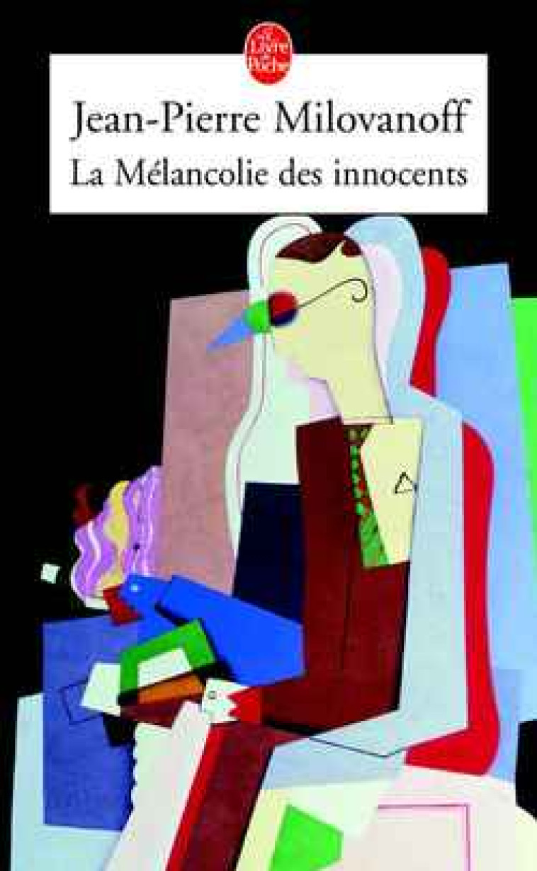 LA MELANCOLIE DES INNOCENTS - MILOVANOFF J-P. - LGF/Livre de Poche