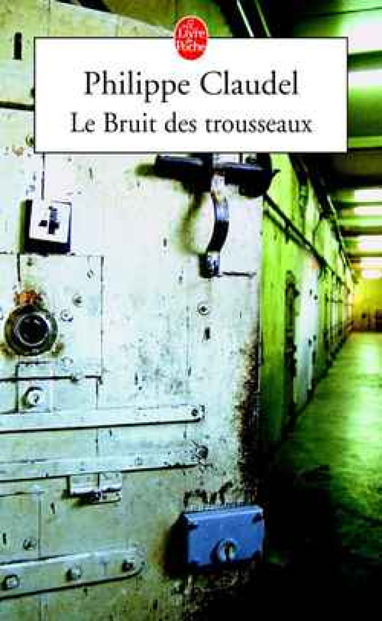 LE BRUIT DES TROUSSEAUX - CLAUDEL PHILIPPE - LGF/Livre de Poche