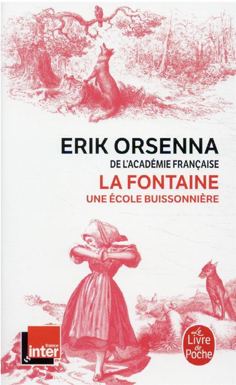 LA FONTAINE, UNE ECOLE BUISSONNIERE - ORSENNA ERIK - NC