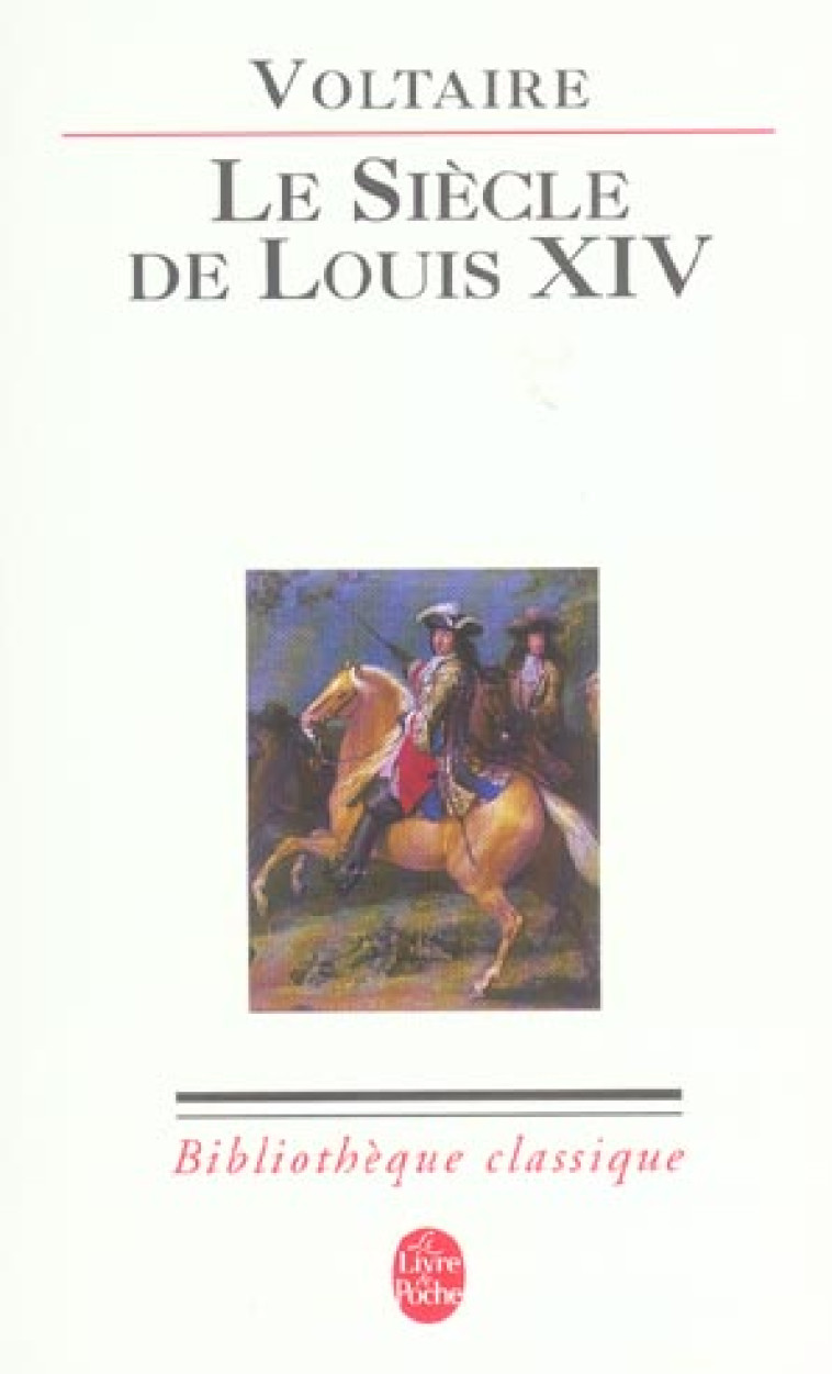 LE SIECLE DE LOUIS XIV - VOLTAIRE - LGF/Livre de Poche