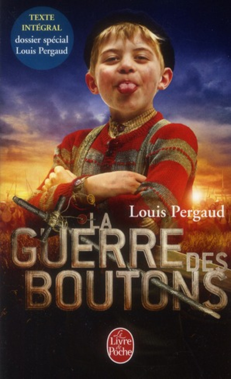 LA GUERRE DES BOUTONS (TEXTE INTEGRAL) - PERGAUD LOUIS - LGF/Livre de Poche