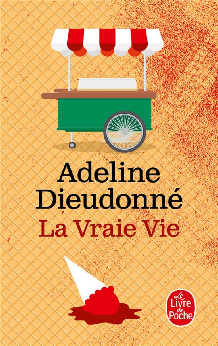 LA VRAIE VIE - DIEUDONNE ADELINE - NC