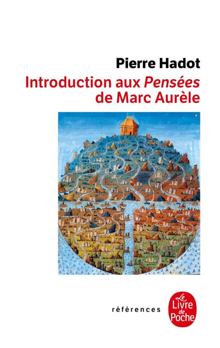 INTRODUCTION AUX PENSEES DE MARC AURELE - HADOT PIERRE - LGF/Livre de Poche