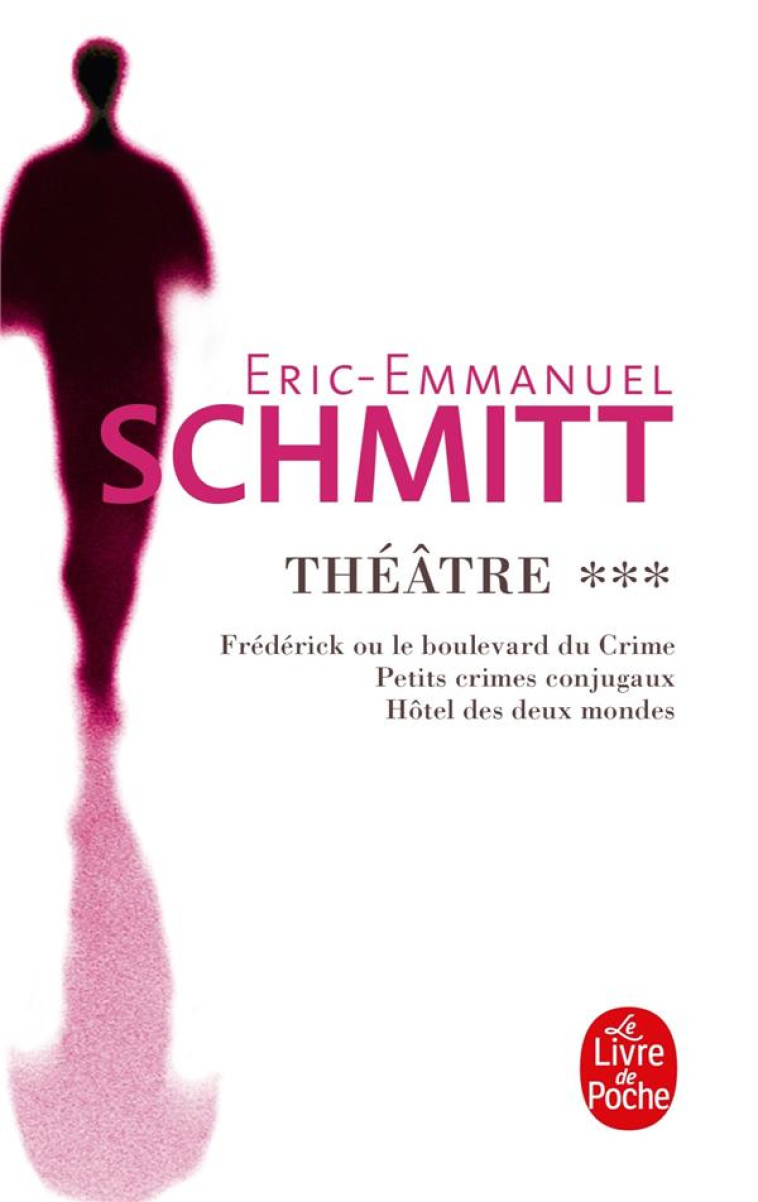 FREDERICK, PETITS CRIMES CONJUGAUX, HOTEL DES DEUX MONDES (THEATRE, TOME 3) - SCHMITT E-E. - LGF/Livre de Poche