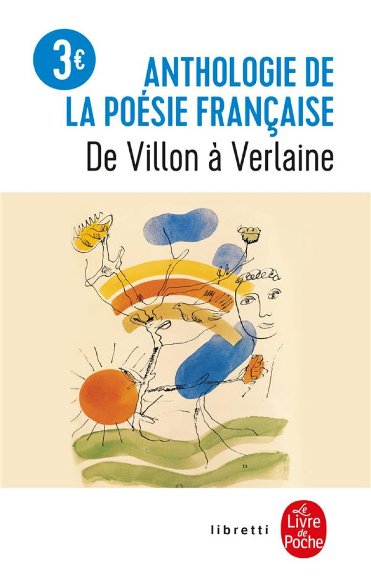 ANTHOLOGIE POESIE FRANCAISE - DE VILLON A VERLAINE - XXX - LGF/Livre de Poche