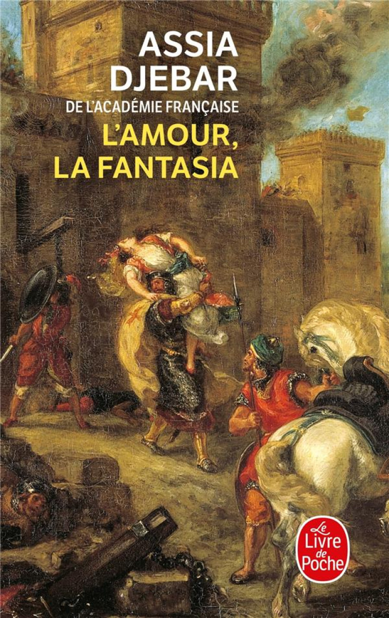 L-AMOUR, LA FANTASIA - DJEBAR ASSIA - LGF/Livre de Poche