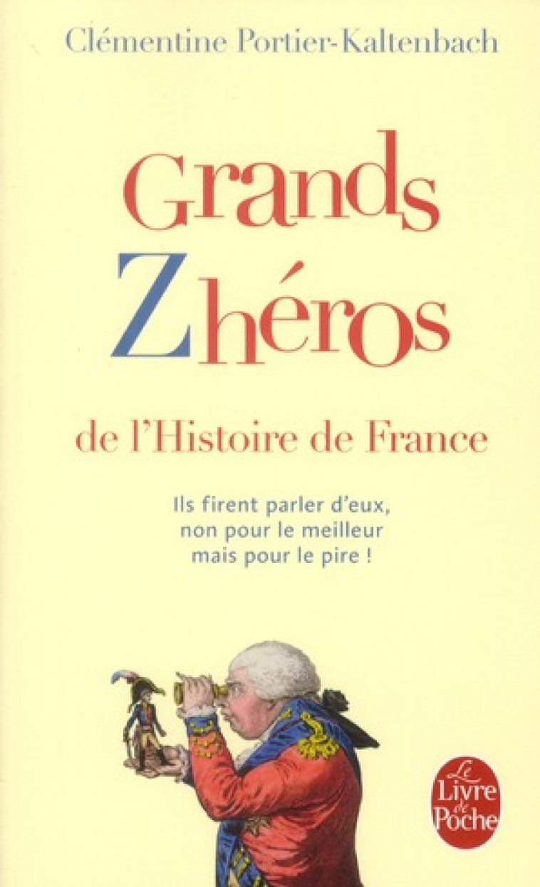 GRANDS ZHEROS DE L-HISTOIRE DE FRANCE - PORTIER-KALTENBACH C - LGF/Livre de Poche