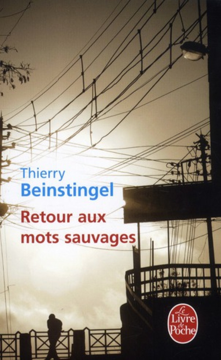 RETOUR AUX MOTS SAUVAGES - BEINSTINGEL THIERRY - LGF/Livre de Poche