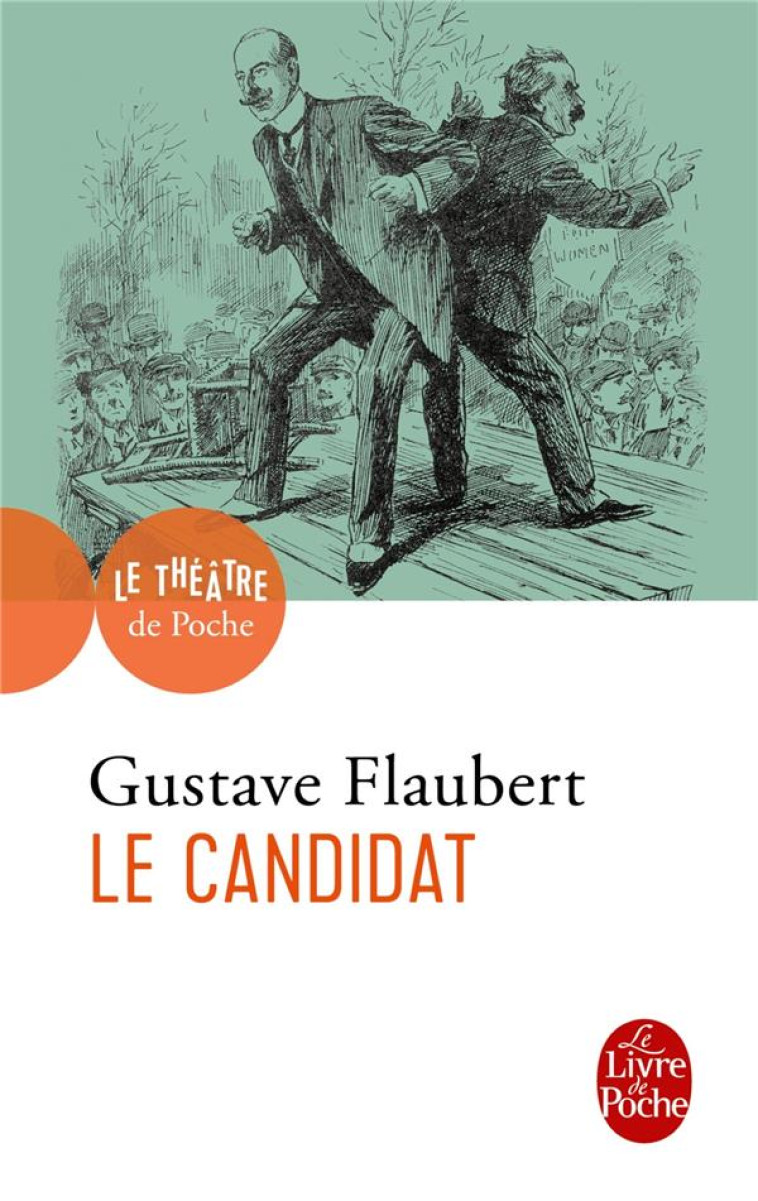 LE CANDIDAT - FLAUBERT GUSTAVE - Le Livre de poche