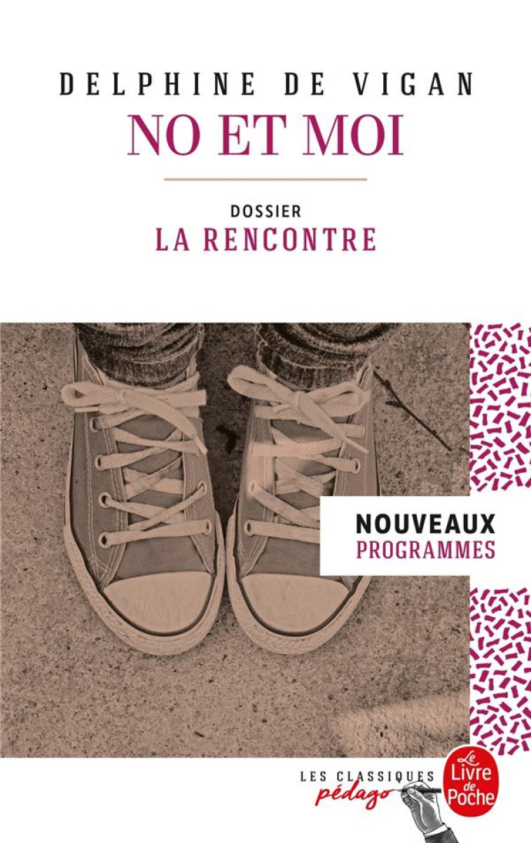 NO ET MOI (EDITION PEDAGOGIQUE) - DOSSIER THEMATIQUE : LA RENCONTRE - VIGAN DELPHINE - Le Livre de poche