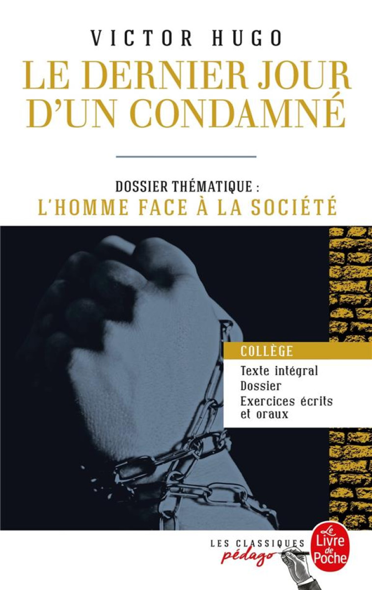 LE DERNIER JOUR D-UN CONDAMNE (EDITION PEDAGOGIQUE) - DOSSIER THEMATIQUE : L-HOMME FACE A SES BOURRE - HUGO VICTOR - NC