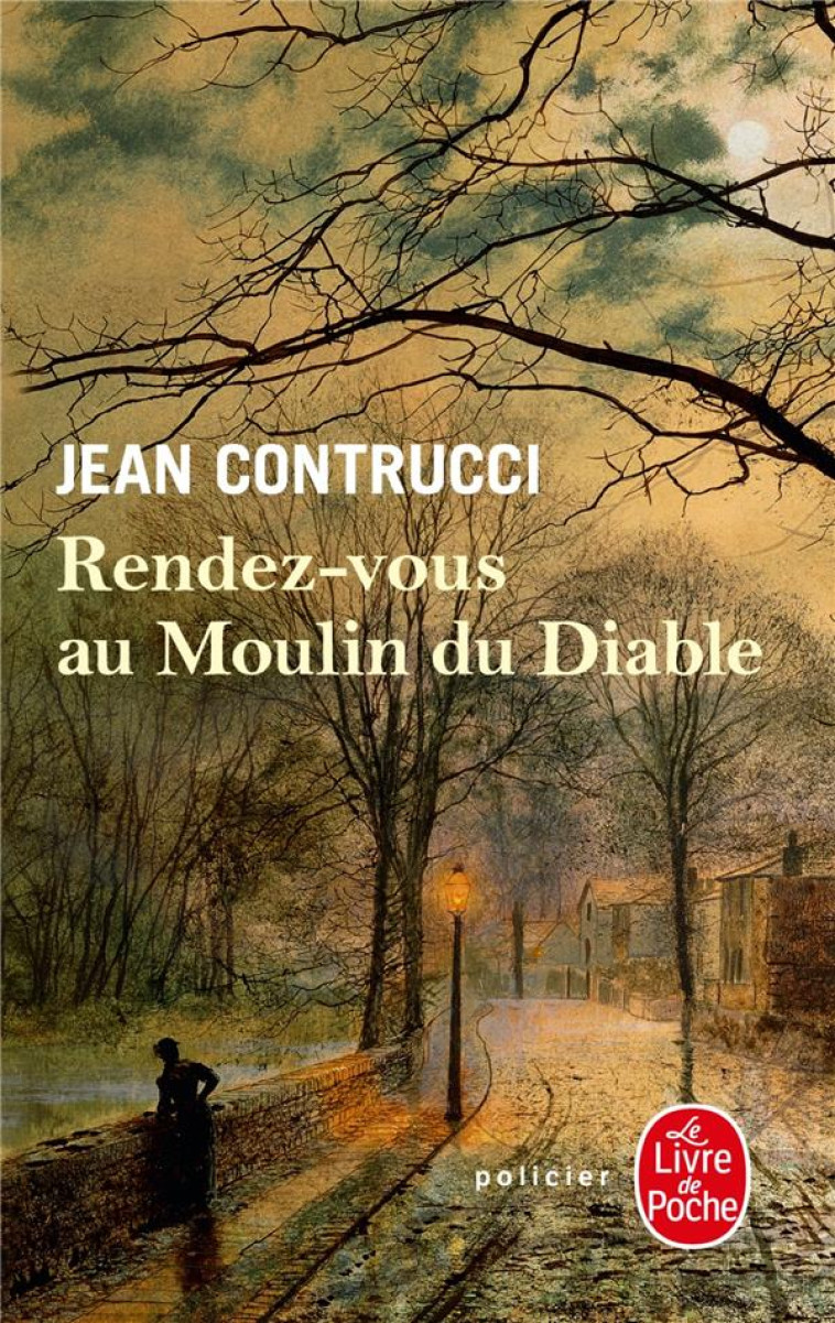 RENDEZ-VOUS AU MOULIN DU DIABLE - CONTRUCCI JEAN - Le Livre de poche