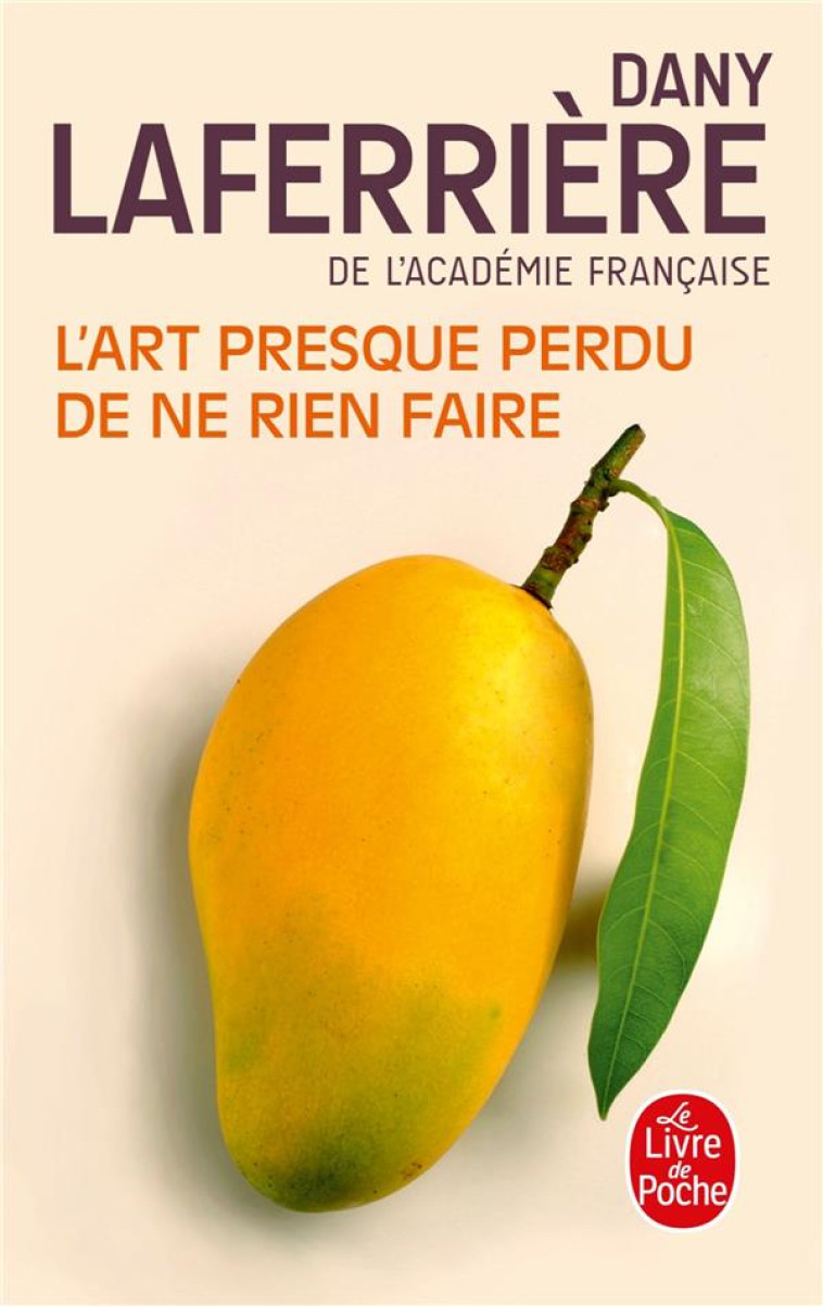 L-ART PRESQUE PERDU DE NE RIEN FAIRE - LAFERRIERE DANY - Le Livre de poche