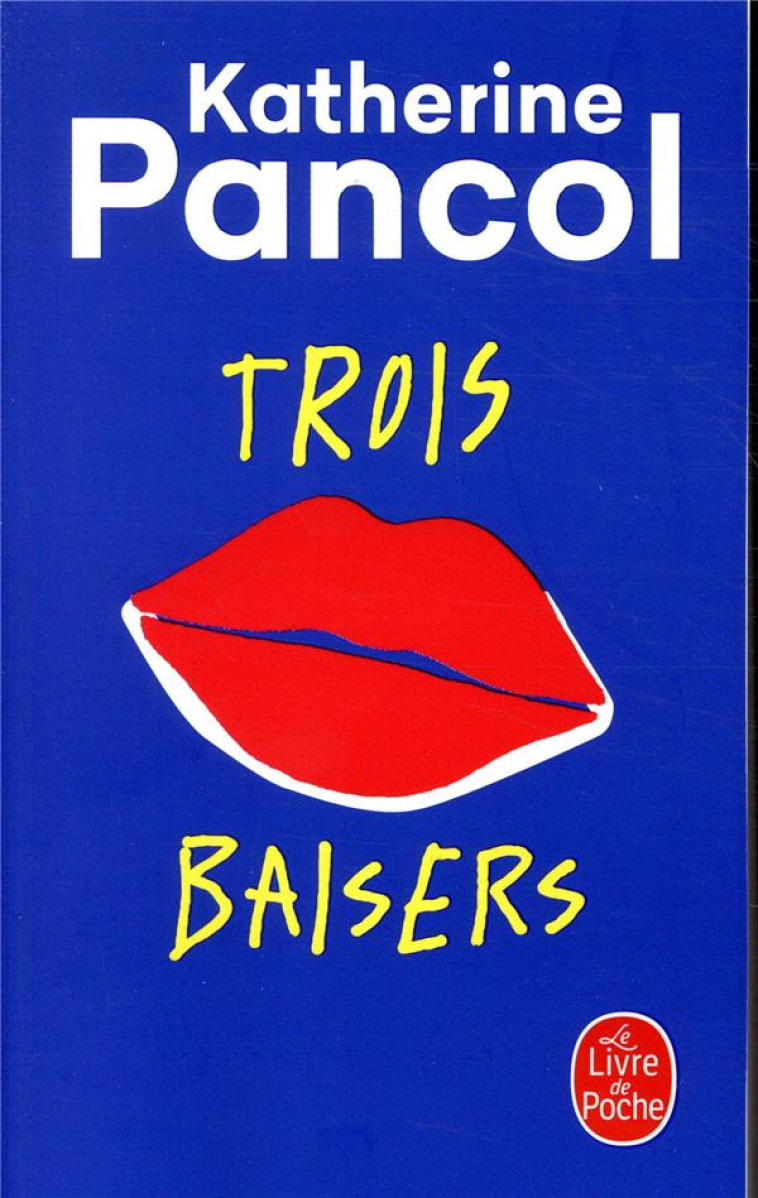 TROIS BAISERS - PANCOL KATHERINE - NC