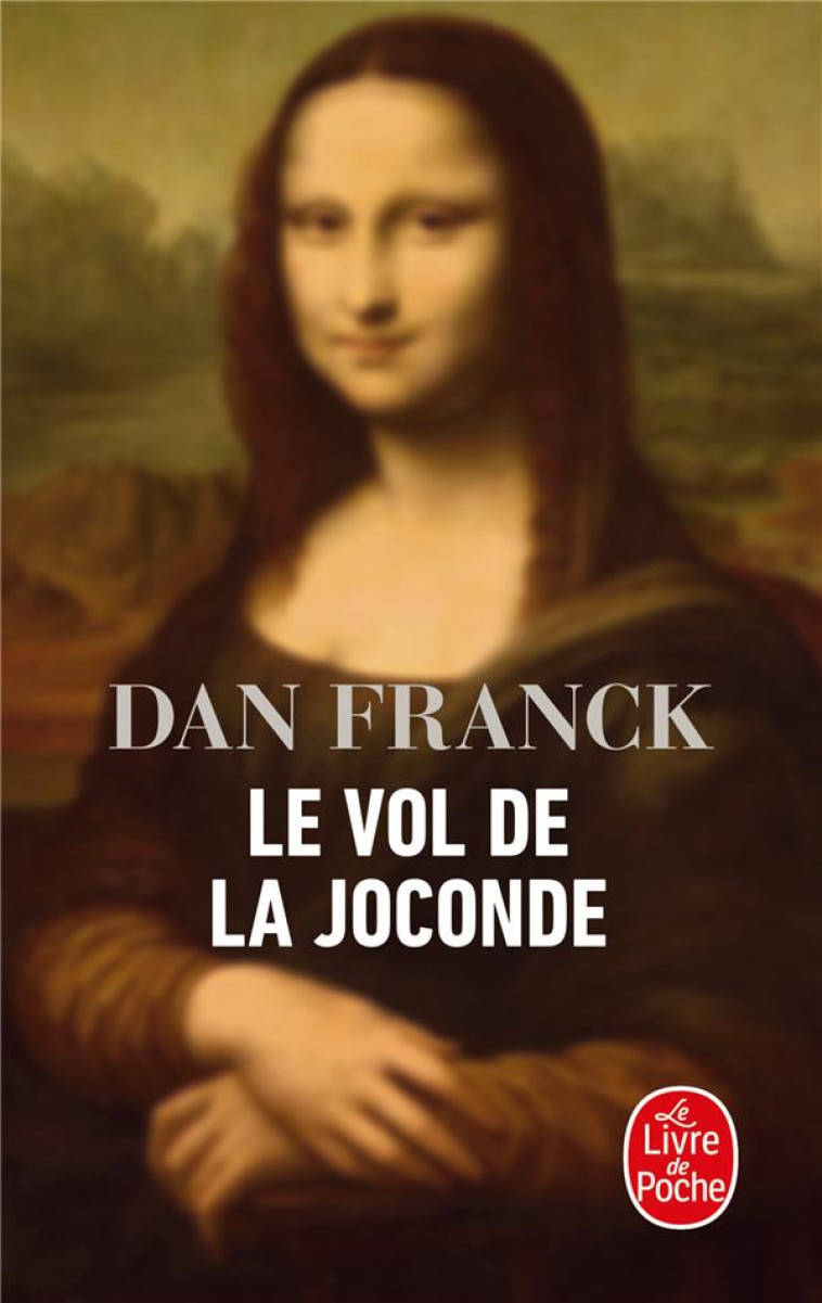 LE VOL DE LA JOCONDE - FRANCK DAN - LGF/Livre de Poche