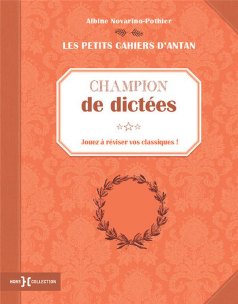 PETIT CAHIER CHAMPION DE DICTEES - NOVARINO-POTHIER A. - PRESSES CITE